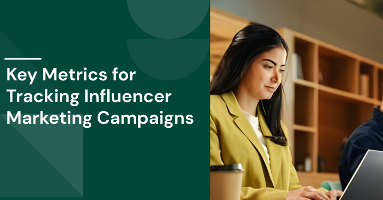 Key Metrics for Tracking Influencer Marketing Campaigns